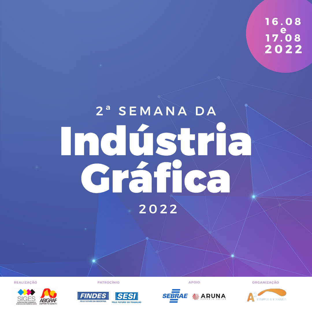 ES recebe 2ª Semana da Indústria Gráfica em agosto!