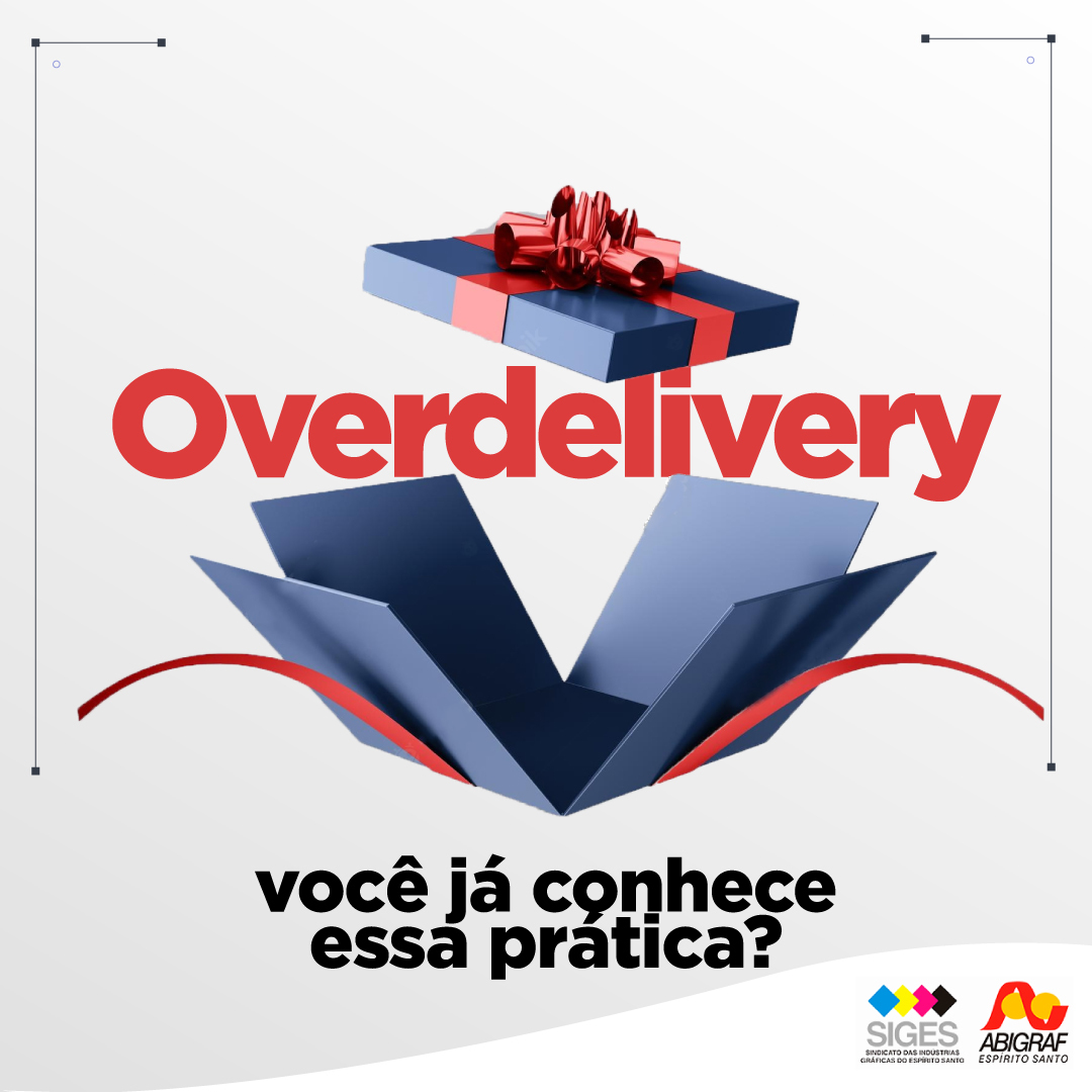Overdelivery: você já conhece essa prática?